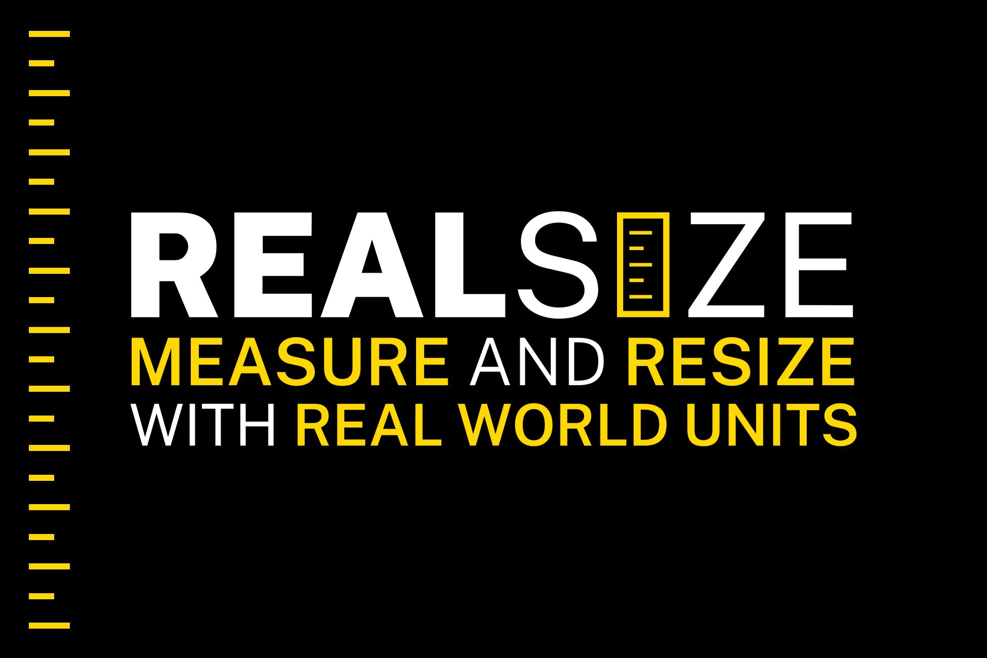 Real Size: Measure and Resize with Real World Units