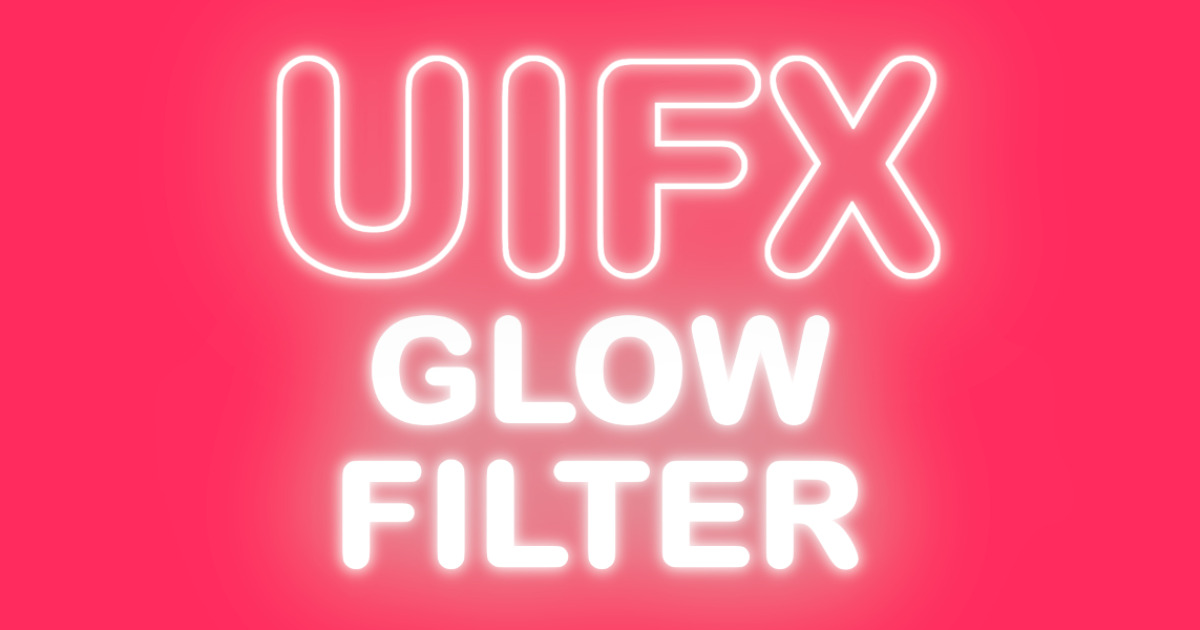UIFX Legacy 1.x - Glow Filter
