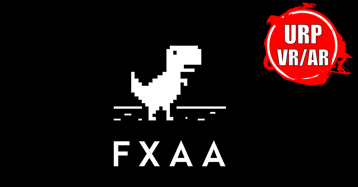 Fast FXAA ( Fast Approximate Anti-Aliasing ) Mobile URP VR AR LWRP preview 2